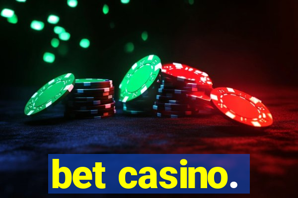 bet casino.