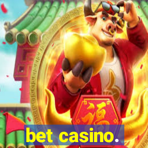 bet casino.