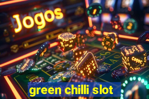 green chilli slot