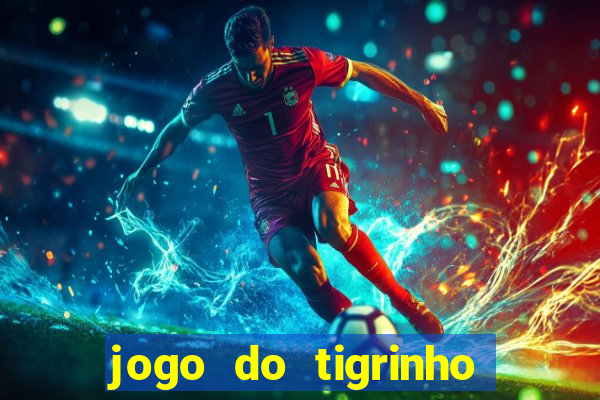 jogo do tigrinho b?nus grátis