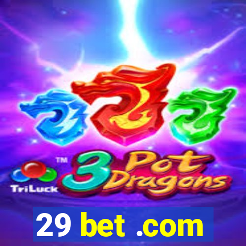 29 bet .com