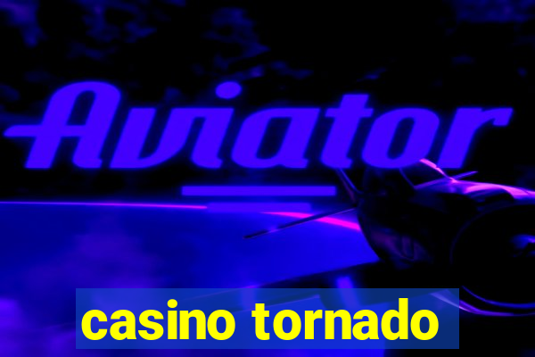 casino tornado