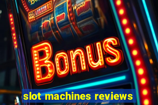 slot machines reviews