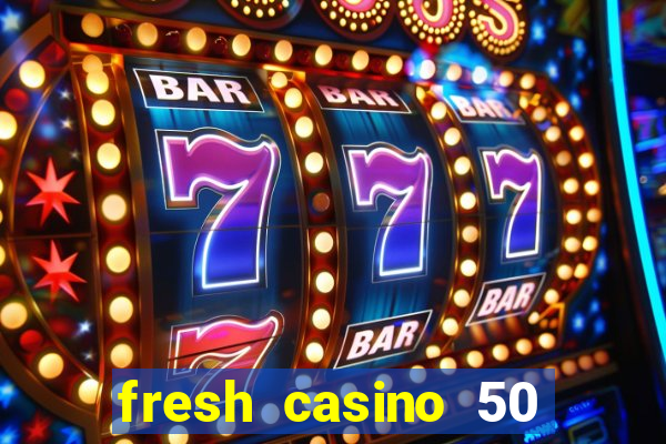 fresh casino 50 giros grátis