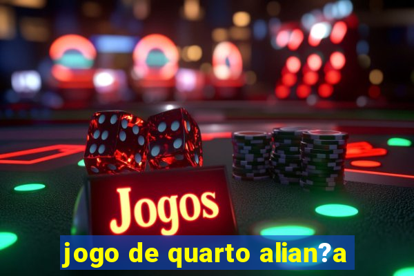 jogo de quarto alian?a