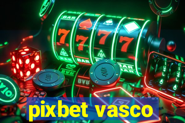 pixbet vasco