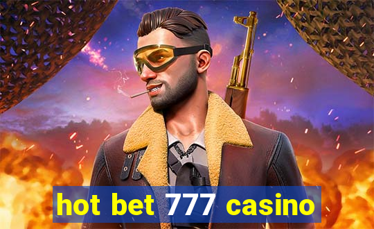 hot bet 777 casino