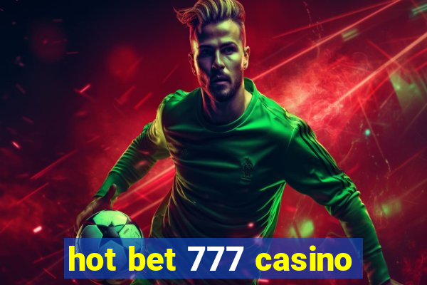 hot bet 777 casino