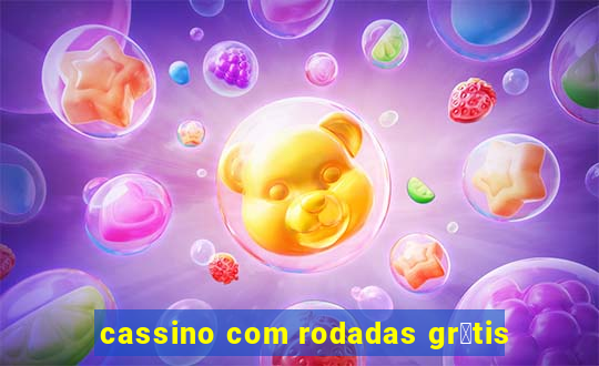 cassino com rodadas gr谩tis