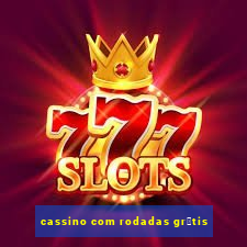 cassino com rodadas gr谩tis