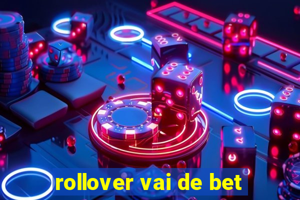 rollover vai de bet