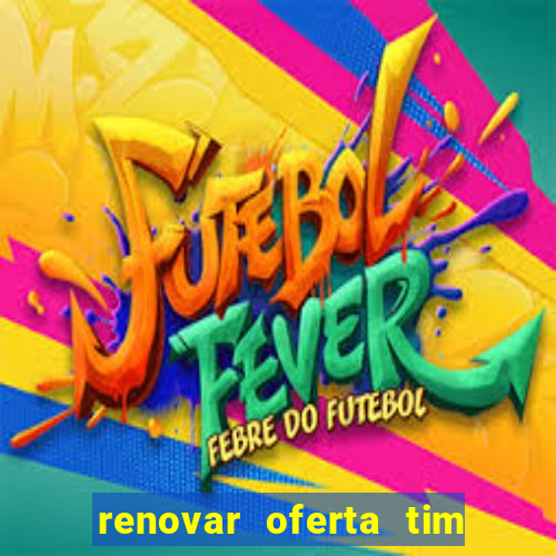 renovar oferta tim beta por sms