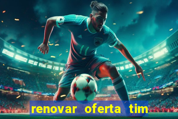 renovar oferta tim beta por sms