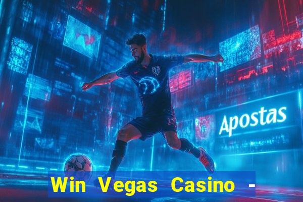 Win Vegas Casino - 777 Slots &