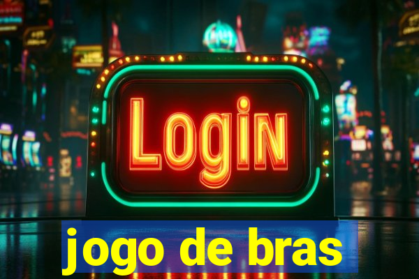 jogo de bras