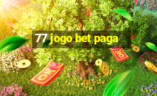 77 jogo bet paga