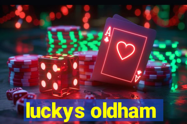 luckys oldham