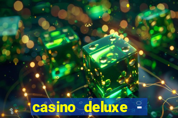 casino deluxe - vegas slots