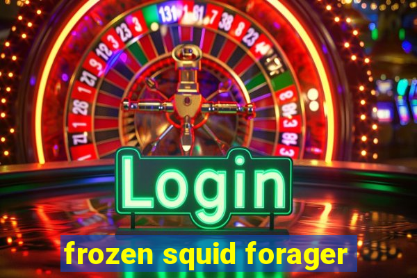 frozen squid forager