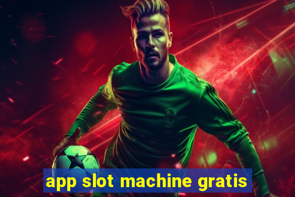 app slot machine gratis