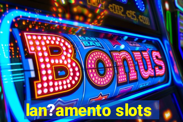 lan?amento slots