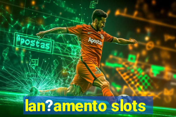 lan?amento slots