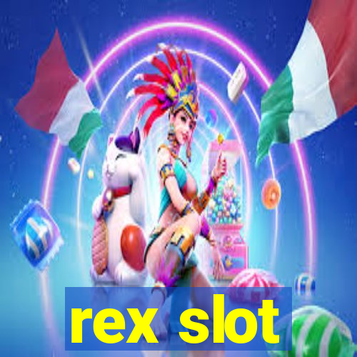 rex slot