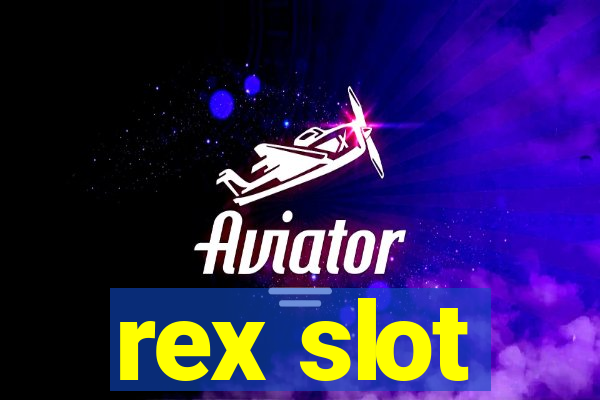 rex slot