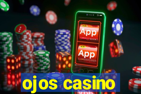 ojos casino