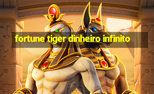 fortune tiger dinheiro infinito