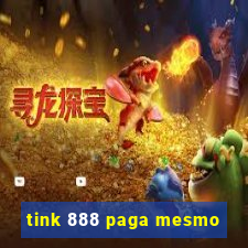 tink 888 paga mesmo