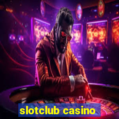 slotclub casino