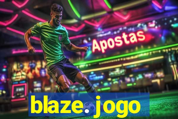 blaze. jogo