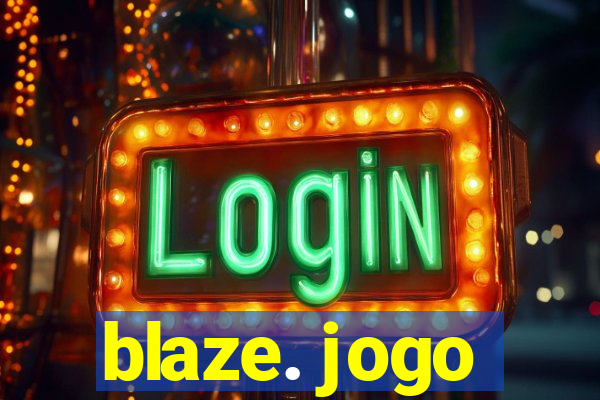 blaze. jogo