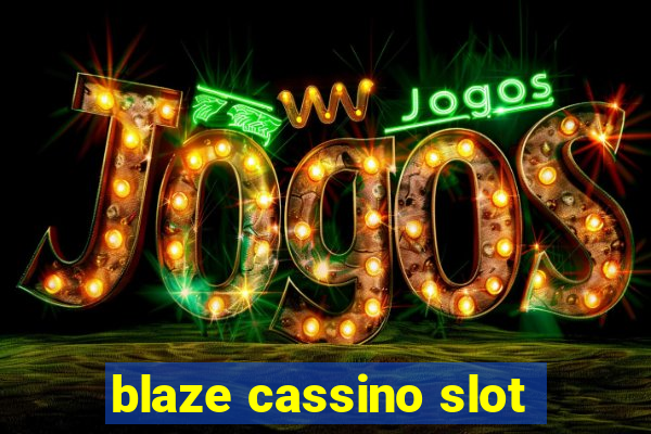 blaze cassino slot