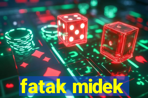 fatak midek