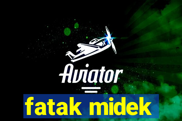 fatak midek