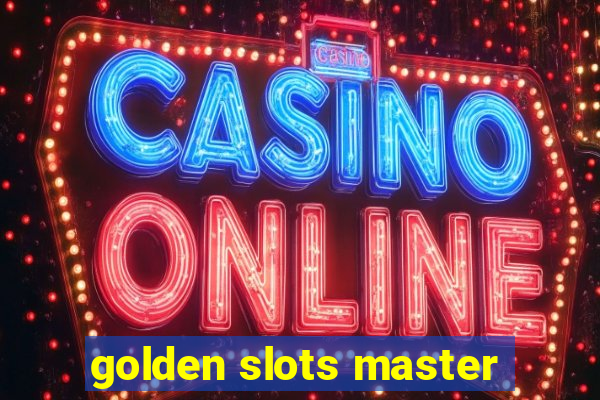 golden slots master