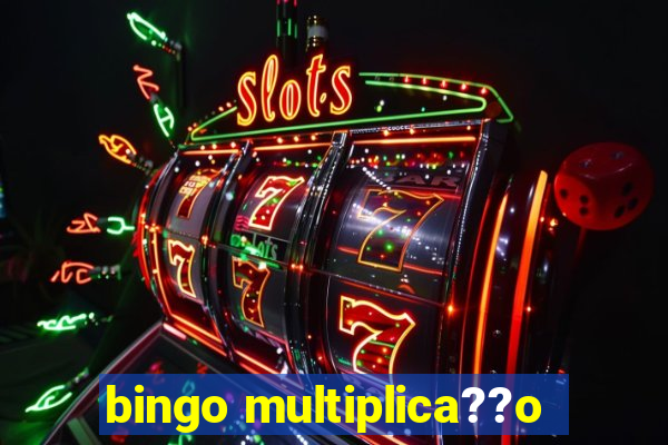 bingo multiplica??o