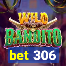 bet 306