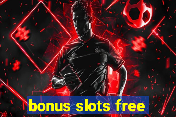 bonus slots free