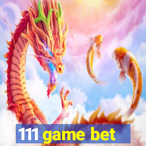 111 game bet