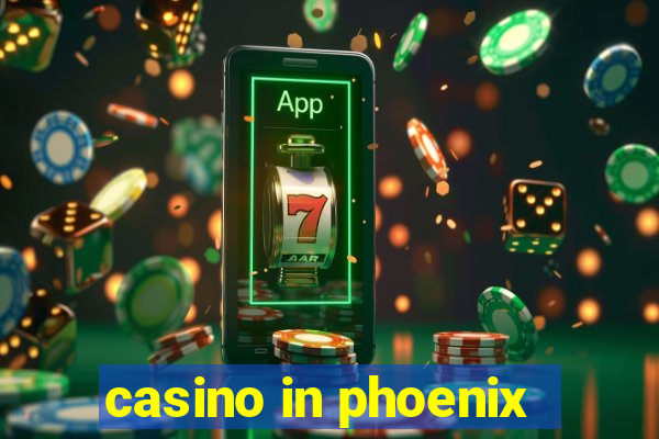 casino in phoenix