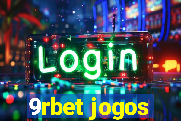 9rbet jogos