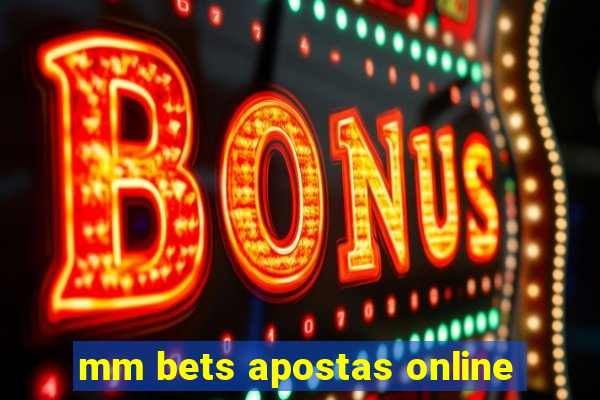 mm bets apostas online