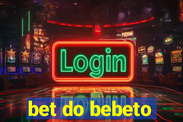 bet do bebeto