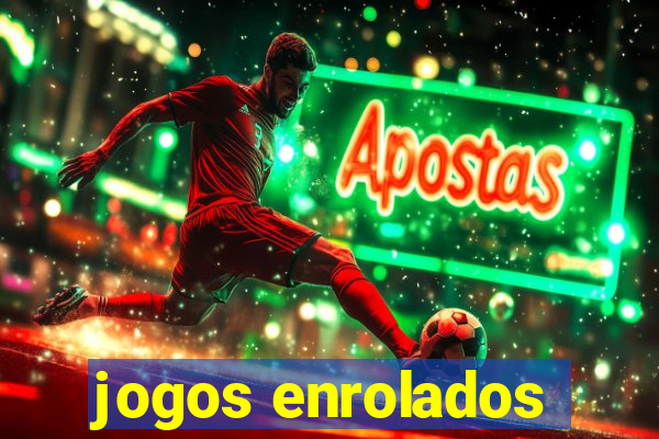 jogos enrolados