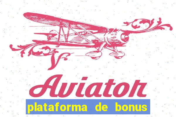 plataforma de bonus no cadastro