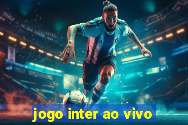 jogo inter ao vivo