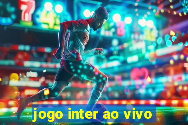 jogo inter ao vivo